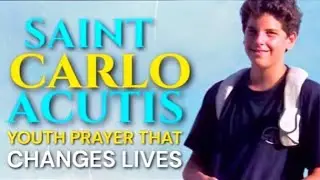 A Prayer for Youth by Saint Carlo Acutis