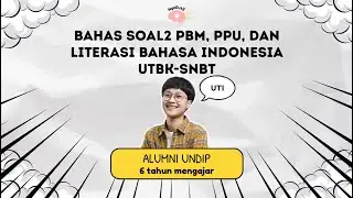 Bahas Soal-Soal PBM, PPU, dan Literasi Bahasa Indonesia