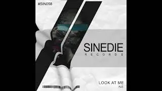 LOOK AT ME {Sinedie Records} Vocal edit
