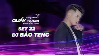 Bảo Teng x Long Bi | Quẩy Tại Gia 2021 Set 22 | Diijam