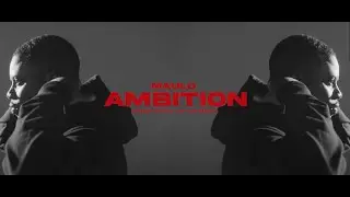 Maulo - Ambition ( Official Music Video )