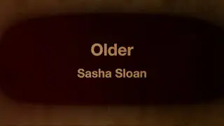 Sasha Sloan - Older (Lyrics-Ancient Vibe)