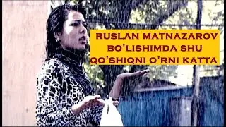 BU QO'SHIQ KO'P MUXLISLAR XOTIRASIDA QOLGAN | RUSLAN MATNAZAROV