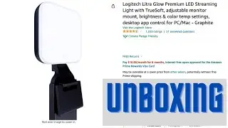 UNBOXING Logitech Litra Glow Premium LED Streaming Light with TrueSoft for PC and Mac | HD