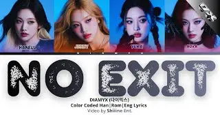 DIAMYX ‘NO EXIT’ | Color Coded Lyrics (Eng/Rom/Kor) [Jenny, Nova, Haneul, Yuka]
