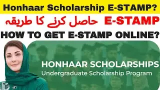 How to Get E-Stamp Paper for the Honhaar Scholarship Program 2025 | E-stamp Paper Procedure.