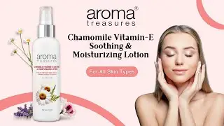 Aroma Treasures Chamomile Vitamin-E Soothing & Moisturizing Lotion - 100ml