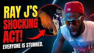 Ray J's Actions Left Everyone SHOCKED | Here's What Went Down
