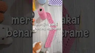 BENANG NYA BELI DI KOLOM KOMEN YAA 🥰🤗 #crochet #macrame #macramebag