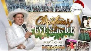 LIVE: CHRISTMAS EVE SERVICE WITH PASTOR CHRIS || DECEMBER 24TH, 2025