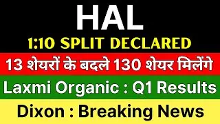 HAL share latest news today 🚨1:10 SPLIT DECLARED🚨 LAXMI ORGANIC latest news&bull;DIXON TECHNOLOGIES share