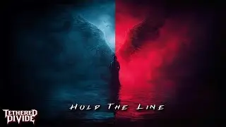 Hold the Line &ndash; Tethered Divide | Melodic Metalcore Anthem (Official Audio)