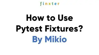How to Use Pytest Fixtures