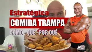 COMIDA TRAMPA ESTRATEGICA: CÓMO, QUÉ y POR QUÉ?