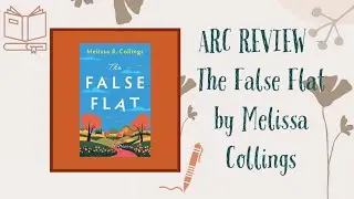 ✨ARC Review✨ The False Flat by Melissa Collings #arc #arcreview