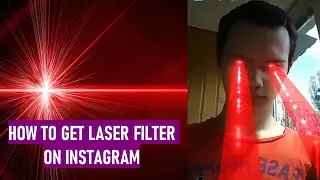 HOW TO GET LASER FILTER ON INSTAGRAM