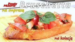 Jak zrobić WSPANIAŁĄ bruschettę❓ - Pyszna przekąska lub przystawka