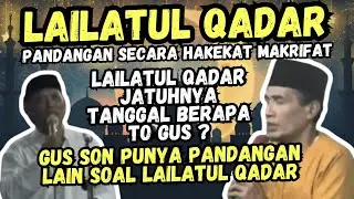 LAILATUL QADAR DI BULAN PUASA RAMADHAN MENURUT PANDANGAN HAKEKAT MAKRIFAT GUS MUKHLASON ROSYID