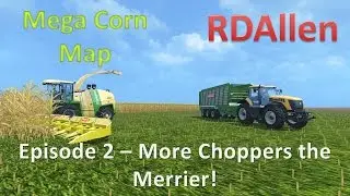 Farming Simulator 15 Mega Corn Map E2 - More Choppers the Better!