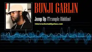 Bunji Garlin - Jump Up (Trample Riddim)