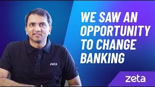Zeta Recognized an Opportunity to TRANSFORM Outdated Legacy BANKING TECHNOLOGY