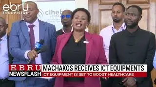 Machakos County has received ICT equipment to enhance healthcare services. #ebrunews #news