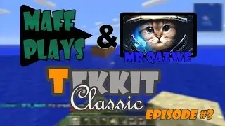 Tekkit Classic With Mr Qazwe & Maff - Episode 3