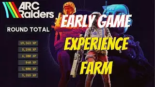 ARC Raiders solo early game experience farm