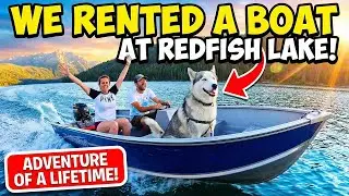 We Rented a Boat at Redfish Lake