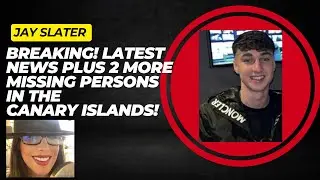 Breaking! Jay Slater News | Plus Other SHOCKING Missing Persons Cases in  Canary Islands