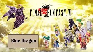 Final Fantasy VI: Blue Dragon