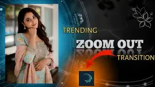 🔴Trending Zoom Out translation Alight motion XML File Link &hearts;️💯💥