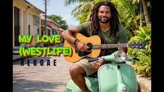 My Love - Reggae