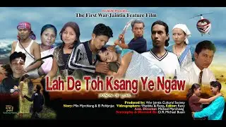 Lah De Toh Kshang Ye Ngaw - Part 2 (War-Jaintia Film)