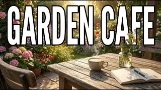 Peaceful Garden Cafe BGM 🌿 Soft Instrumental Music for Study, Work, Deep Focus (3 Hours)