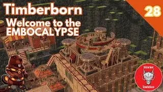 ITS A WONDER   | TIMBERBORN | EMBERPELTS | EMBOCALYPSE 150 day Droughts  | Episode 28