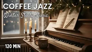The Perfect Winter Study Session ❄️ 2HR Coffee Shop Jazz Piano | Cozy Candlelight Ambience