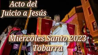 Acto del Juicio a Jesús. Miércoles Santo 2023. Tobarra