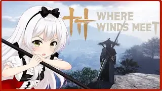 【Where Winds Meet】 Finally Passed the Tutorial Boss