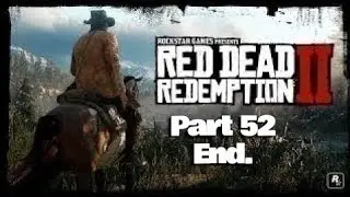 Red Dead Redemption 2 (RDR2) Gameplay Walkthrough Part 52 ( End).