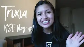 Trixia NSE Vlog #1