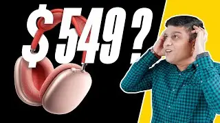 $549 Apple AirPods Max, Are They Worth It?