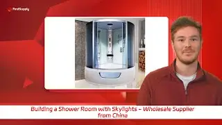 Building a Shower Room with Skylights - Wholesale Supplier from China