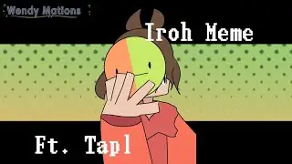 Iroh Meme // Ft.Tapl // Stress relvier