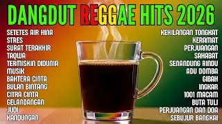 Kumpulan Lagu Reggae |  Lagu Viral Spotify Lagu Dangdut Reggae Terbaru 2026 Full Album