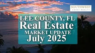 July 2025 Lee County Real Estate Market Report