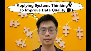 Applying Systems Thinking To Improve Data Quality