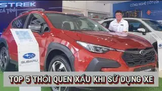 ⁉️[TOP 5 TH&Oacute;I QUEN XẤU KHI SỬ DỤNG XE]#sisubaru #subaru #hdsd #subarucrosstrek