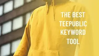 The Best Teepublic Keyword Tool