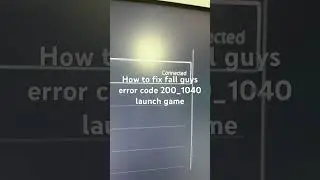 How to fix fall guys error code 200_1040 launch game